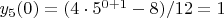 $y_5(0) = (4  \cdot 5^{0+1} - 8)/12 = 1$