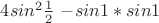 $4 sin^2 \frac{1}{2} $ $-sin1*sin1$