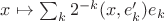 $x\mapsto \sum_k 2^{-k}(x,e_k')e_k$ $x\mapsto \sum_k 2^{-k}(x,e_k')e_k$
