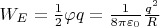 $W_{E}=\frac{1}{2}\varphi q=\frac{1}{8\pi \varepsilon_{0}} \frac{q^{2}}{R}$