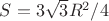$S=3 \sqrt 3 R^2/4$