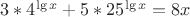 $3*4^{\lg x}+5*25^{\lg x}=8x$