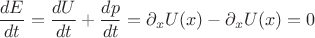 $\dfrac{dE}{dt} = \dfrac{dU}{dt} + \dfrac{dp}{dt}=\partial_x U(x)-\partial_x U(x)=0$