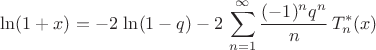 $$\ln(1+x)=-2\,\ln(1-q)-2\,\sum_{n=1}^{\infty}{(-1)^nq^n\over n}\,T_n^*(x)$$