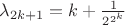 $\lambda_{2k + 1} = k + \frac{1}{2^{2^k}}$
