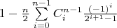 $1-\frac n 2 \sum\limits_{i=0}^{n-1}C_i^{n-1}\frac {(-1)^i}{2^{i+1}-1}$