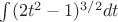 $\int(2t^2-1)^{3/2}dt$