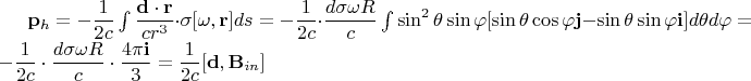 $\mathbf{p}_{h}=-\dfrac{1}{2c}\int \dfrac{\mathbf{d}\cdot \mathbf{r}}{cr^3}\cdot\sigma[\mathbf{\omega},\mathbf{r}] ds = -\dfrac{1}{2c}\cdot\dfrac{d\sigma\omega R}{c}\int \sin^2\theta\sin\varphi[\sin\theta\cos\varphi \mathbf{j} -\sin\theta\sin\varphi\mathbf{i}]d\theta d\varphi = -\dfrac{1}{2c}\cdot\dfrac{d\sigma\omega R}{c} \cdot \dfrac{4\pi\mathbf{i}}{3}=\dfrac{1}{2c}[\mathbf{d},\mathbf{B}_{in}]$