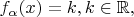 $f_{\alpha}(x)=k, k \in \mathbb{R},$