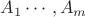 $A_1\cdots ,A_m$