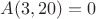$A(  3, 20) =        0$