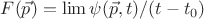 $F(\vec{p})=\lim{\psi(\vec{p},t)/(t-t_{0})}$