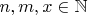 $n, m, x \in\mathbb{N}$