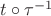 $t \circ \tau^{-1}$