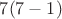 $7(7-1)$