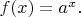 $f(x)=a^x.$