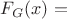 $F_{G}(x)=$