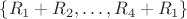 $\{R_1+R_2,\ldots,R_4+R_1\}$