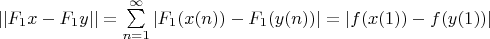 $||F_1x-F_1y||=\sum\limits_{n=1}^{\infty}|F_1(x(n))-F_1(y(n))|=|f(x(1))-f(y(1))|$