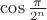 $\cos\frac\pi{2^n}$