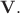 $\mathbf{V}.$