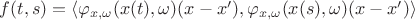$f(t,s) = \left\langle \varphi_{x,\omega}(x(t),\omega)(x-x'), \varphi_{x,\omega}(x(s),\omega)(x-x') \right\rangle$