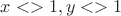 $x<>1, y<>1$