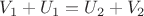 $V_1+U_1=U_2+V_2$