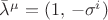 $\bar\lambda^\mu=(1,\,-\sigma^i)$