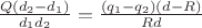 $ \frac{Q(d_2-d_1)}{d_1 d_2}=\frac{(q_1 - q_2)(d-R)}{Rd}$