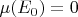 $\mu(E_0) = 0$