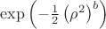 $\exp \left( - \frac{1}{2} \left(\rho^2 \right)^b \right)$