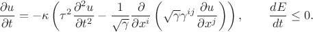 $$
\frac{\partial u}{\partial t} = - \kappa \left( \tau^2 \frac{\partial^2 u}{\partial t^2} - \frac{1}{\sqrt{\gamma}} \frac{\partial }{\partial x^{i}} \left( \sqrt{\gamma} \gamma^{i j}  \frac{\partial u}{\partial x^{j}} \right) \right),
\qquad \frac{dE}{dt} \le 0.
$$