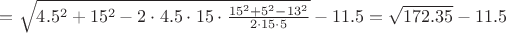 $=\sqrt{4.5^2+15^2-2\cdot4.5\cdot15\cdot\frac{15^2+5^2-13^2}{2\cdot15\cdot5}}-11.5=\sqrt{172.35}-11.5$