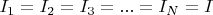 $I_1 = I_2 = I_3 = ... = I_N = I$