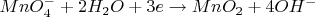 $MnO_4^-+2H_2O+3e \rightarrow MnO_2+4OH^-$
