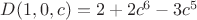 $D(1,0,c)=2+2c^6-3c^5$ $D(1,0,c)=2+2c^6-3c^5$
