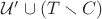 $\mathcal{U}'\cup (T\smallsetminus C)$ $\mathcal{U}'\cup (T\smallsetminus C)$