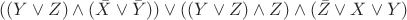 $ ((Y \vee Z) \wedge (\bar{X} \vee \bar{Y})) \vee ((Y \vee Z) \wedge Z) \wedge (\bar{Z} \vee X \vee Y)$