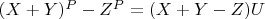 $(X + Y)^P-Z^P = (X + Y-Z)U$