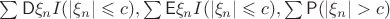 $\sum\mathsf{D}\xi_nI(|\xi_n|\leqslant c), \sum\mathsf{E}\xi_nI(|\xi_n|\leqslant c), \sum\mathsf{P}(|\xi_n|> c)$