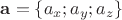 $\mathbf{a} = \lbrace a_x;a_y;a_z \rbrace$