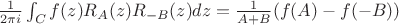 $\frac {1} {2 \pi i } \int_C f(z) R_A(z) R_{-B}(z) dz = \frac {1} {A + B} (f(A) - f(-B))$