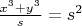 $\frac{x^3 + y^3}{ s}  = s^2$