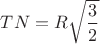 $TN=R\sqrt{\dfrac{3}{2}$