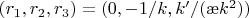 $(r_1,r_2,r_3)=(0,-1/k,k'/(\ae k^2))$