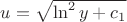 $u=\sqrt{\ln^2y+c_1}$