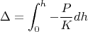 $$\Delta=\int_{0}^{h} -\frac P K dh$$