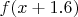 $f(x+1.6)$