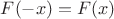 $F(-x)=F(x)$